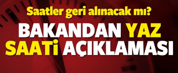 Herkes Bu Açıklamayı Bekliyordu! Saatler Geri Alınacak mı?