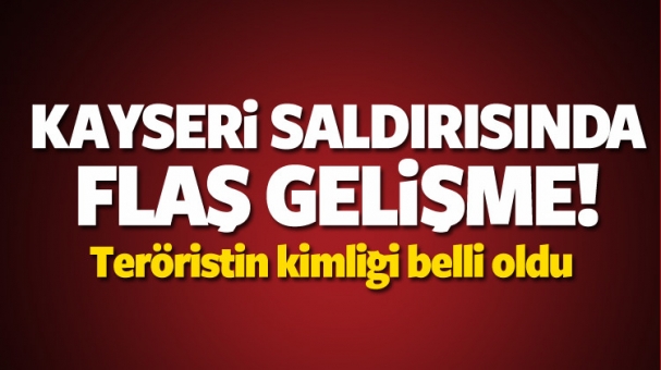 Kayseri saldırısında yeni gelişme!