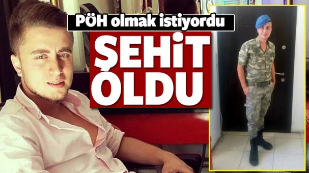 PÖH olmak istiyordu! Şehit düştü