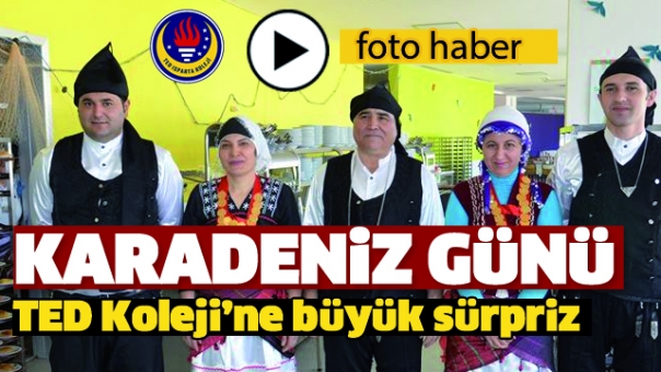 TED ISPARTA KOLEJİ'NE KARADENİZ SÜRPRİZİ