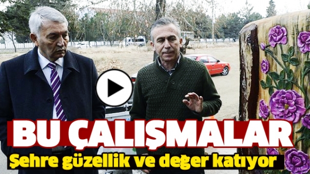 Bu Çalışmalar Isparta'ya Güzellik ve Değer Kazandırıyor