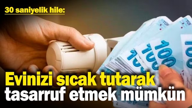 30 Saniyelik Hileyle Evinizi Sıcak Tutun ve Tasarruf Edin!