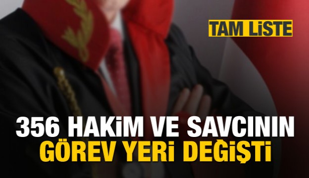 356 hakim ve savcının görev yeri değişti