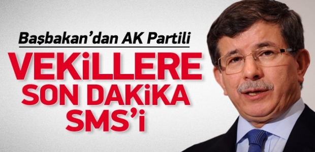 Başbakan'dan vekillere son dakika SMS'i