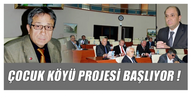 Çocuk Köyü Projesi Başlıyor