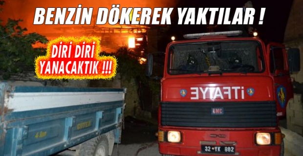 Benzin dökerek yaktılar