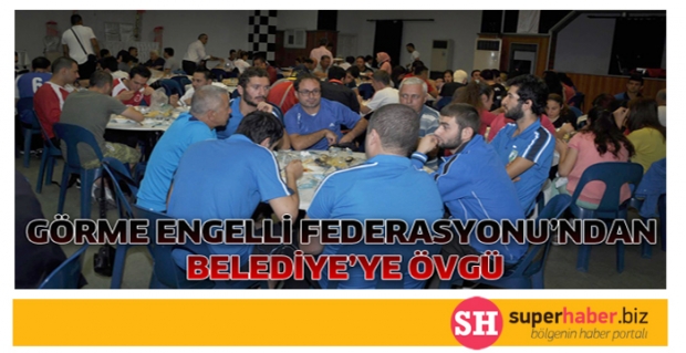 Görme Engelli Federasyonu’ndan Belediye’ye övgü