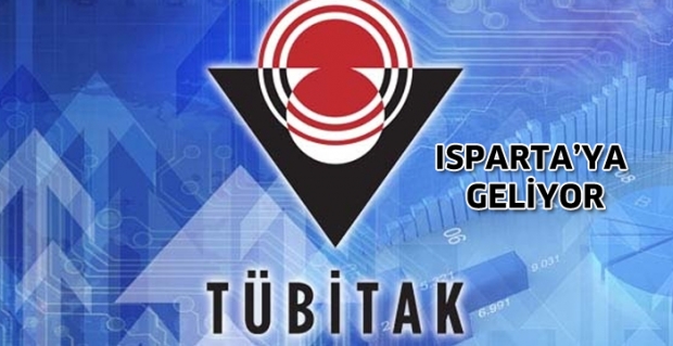 TÜBİTAK ISPARTA’YA GELİYOR