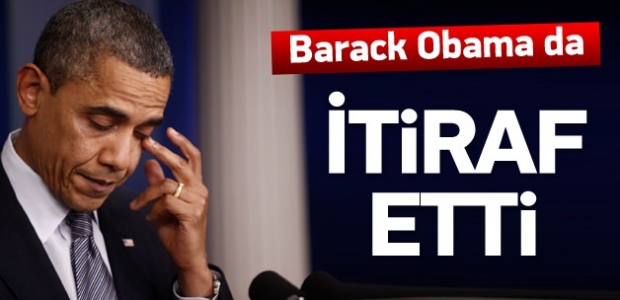 Obama da itiraf etti: Hafife aldık