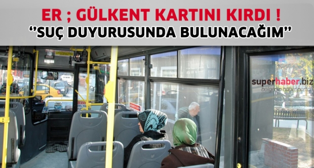 Er, Gülkent Kartı’nı kırdı !