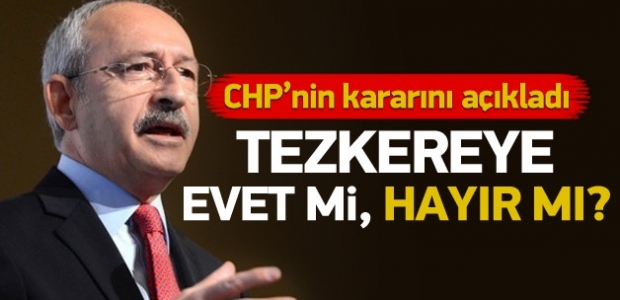 CHP tezkere kararını verdi