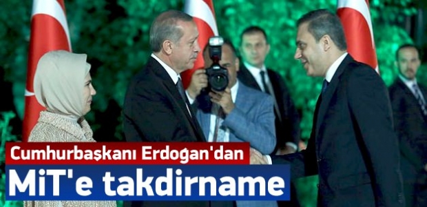 Erdoğan'dan MİT'e takdirname