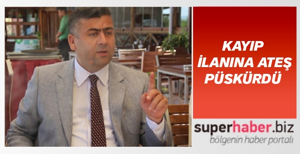 KAYIP İLANINA  ATEŞ PÜSKÜRDÜ