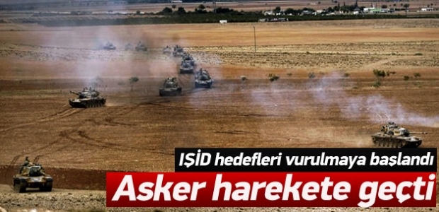 Asker, IŞİD hedeflerini vurmaya başladı