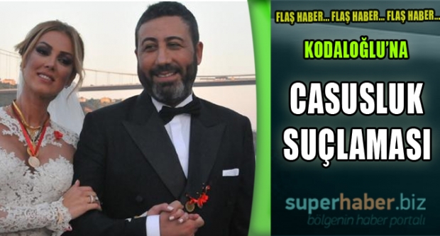 Kodaloğlu'na Casusluk Suçlaması