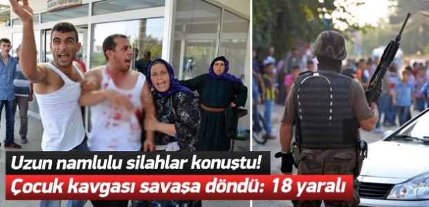 Çocuk kavgası savaşa döndü: 18 yaralı