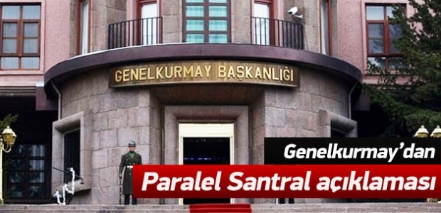 Genelkurmay'dan 'Paralel Santral' açıklaması