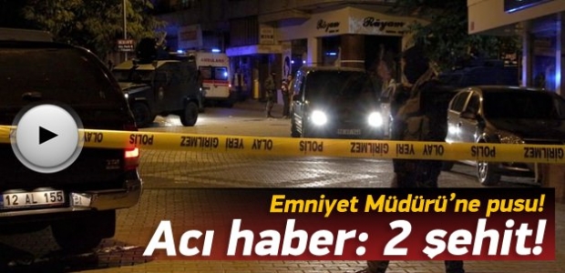 Emniyet müdürüne pusu: 2 şehit