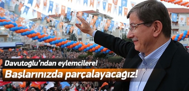 Davutoğlu'ndan eylemcilere: Başınızda...