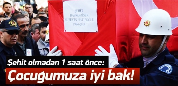 Şehitten eşine: Çocuğumuza iyi bak