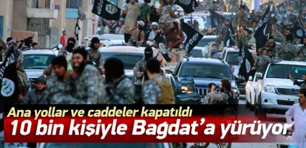 IŞİD, 10 bin kişiyle Bağdat'a yürüyor