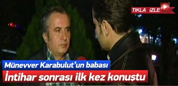  Münevver'in babası ilk kez konuştu