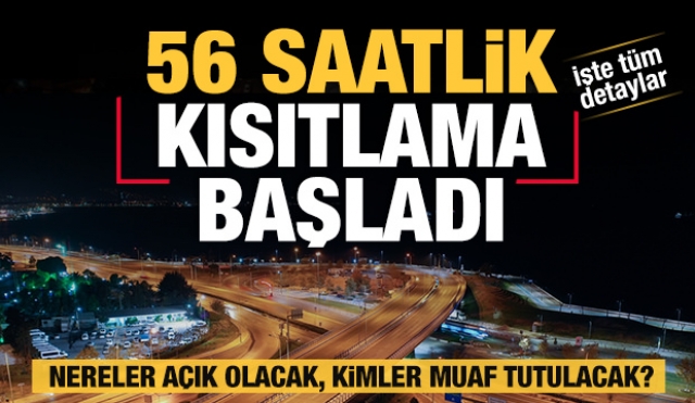 56 SAATLİK KISITLAMA BAŞLADI İÇİŞLERİ BAKANLIĞI'NDAN EK GENELGE