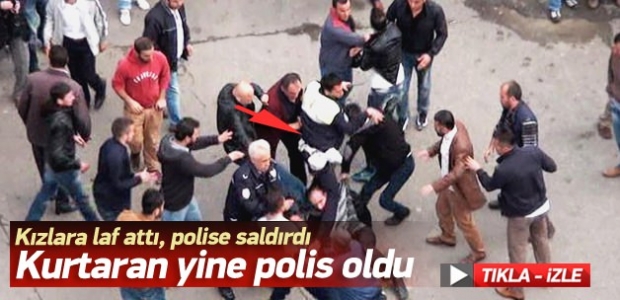 Polise saldırdı, kurtaran yine polis oldu