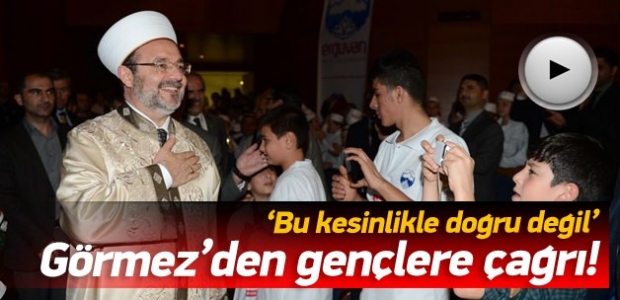 Görmez'den gençlere çağrı!