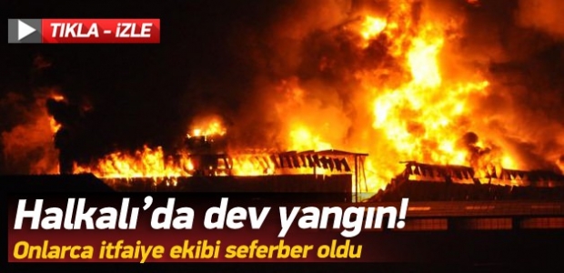 Halkalı Gümrüğü'nde yangın!