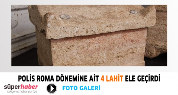  POLİS ROMA DÖNEMİNE AİT 4 LAHİT ELE GEÇİRDİ