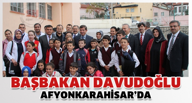 BAŞBAKAN AHMET DAVUTOĞLU AFYONKARAHİSAR’DA