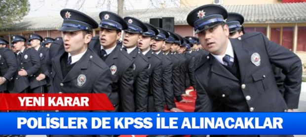 Polisler de KPSS ile Alınacak!