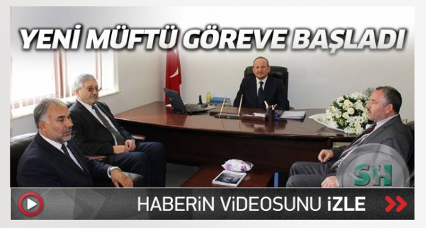 Yeni müftü göreve başladı