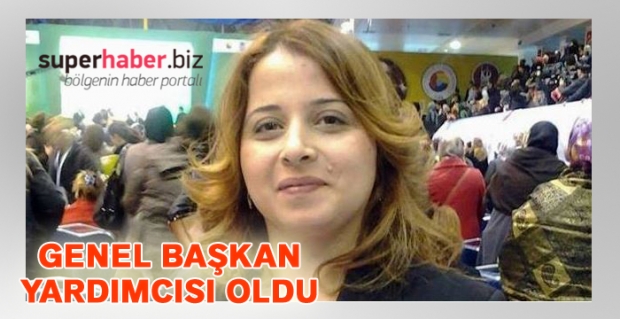 GENEL BAŞKAN YARDIMCISI OLDU