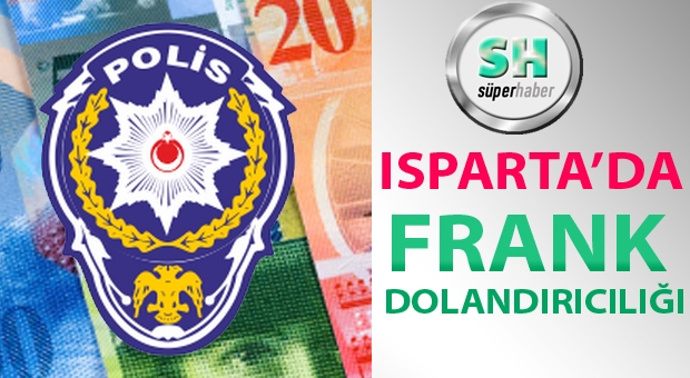 Isparta’da Frank Dolandırıcılığı!