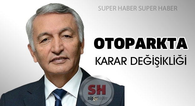 Otoparkta Karar Değişikliği