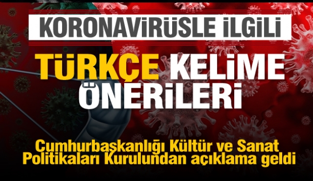 Açıklama geldi Koronavirüsle ilgili Türkçe kelime önerileri