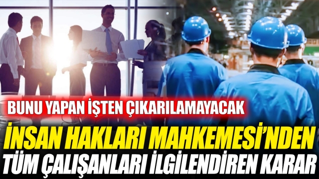  AİHM'den Çalışanlara Müjde!