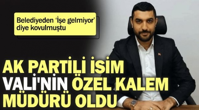 AK Partili İsim Vali'nin Özel Kalem Müdürü Oldu