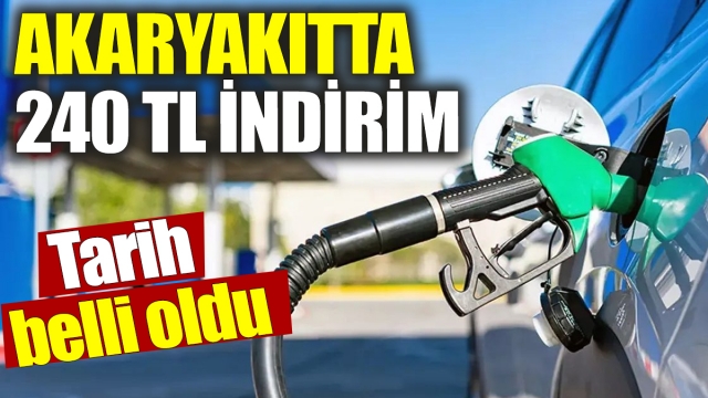 Akaryakıtta 240 TL İndirim Fırsatı! 