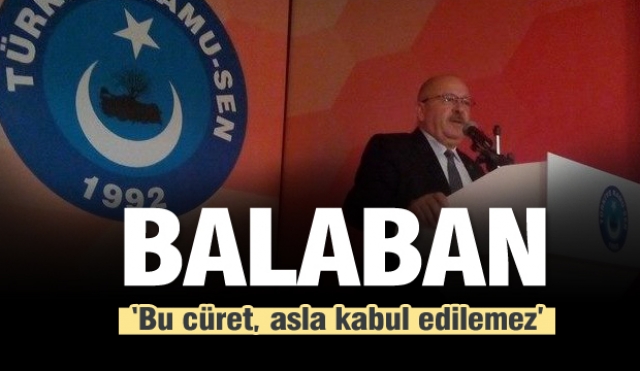 Ali Balaban: “Bu cüret, asla kabul edilemez”