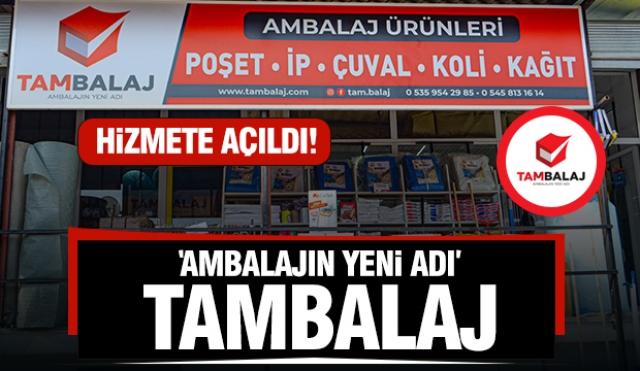  AMBALAJIN YENİ ADI: TAMBALAJ HİZMETE AÇILDI