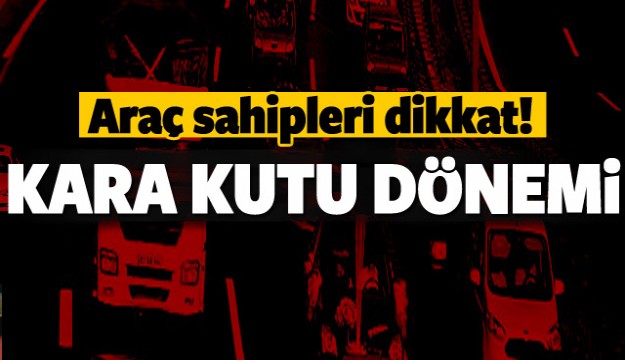 Araçlarda kara kutu dönemi başlıyor