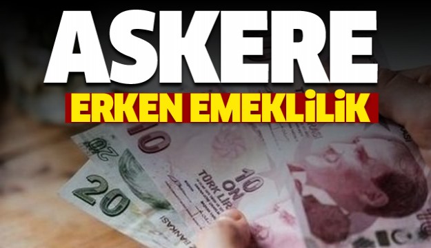 Askere erken emeklilik