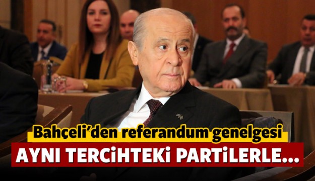 Bahçeli'den referandum genelgesi