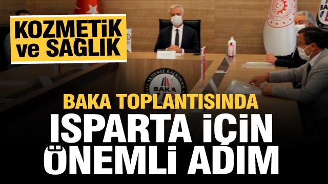 BAKA toplantısında Isparta için önemli adımlar...