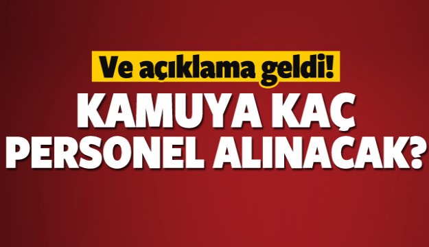 Bakan açıkladı! Kaç memur alınacak?