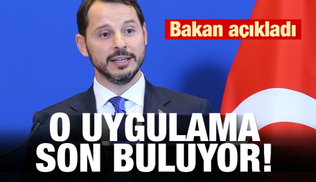 Bakan açıkladı! Uygulama sona eriyor