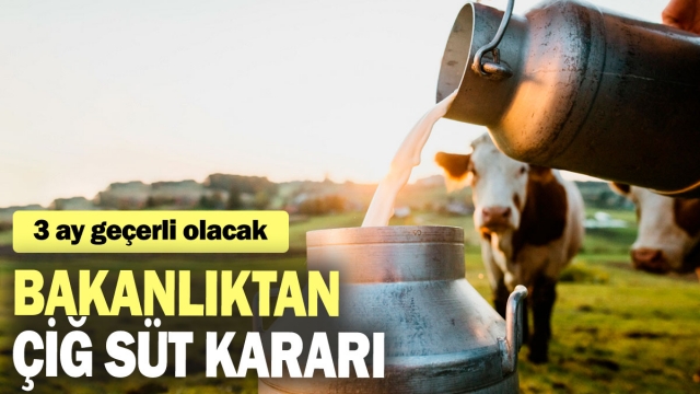 Bakanlıktan Çiğ Süt Kararı